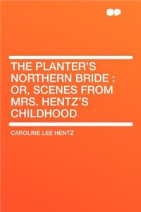 The Planter's Northern Bride