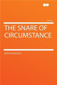 The Snare of Circumstance