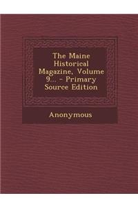 The Maine Historical Magazine, Volume 9...