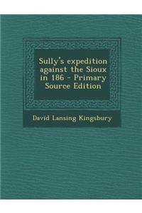 Sully's Expedition Against the Sioux in 186