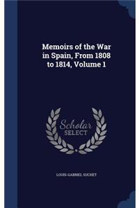Memoirs of the War in Spain, From 1808 to 1814, Volume 1