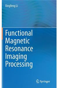 Functional Magnetic Resonance Imaging Processing