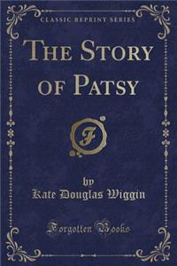 The Story of Patsy (Classic Reprint)