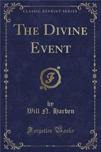 The Divine Event (Classic Reprint)