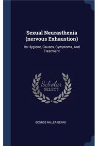Sexual Neurasthenia (nervous Exhaustion)