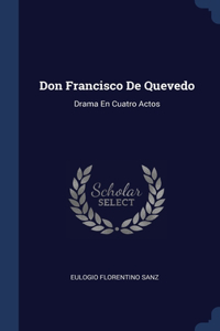 Don Francisco De Quevedo