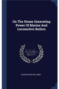 On The Steam Generating Power Of Marine And Locomotive Boilers