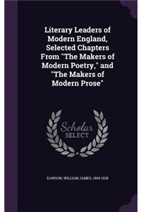 Literary Leaders of Modern England, Selected Chapters From The Makers of Modern Poetry, and The Makers of Modern Prose