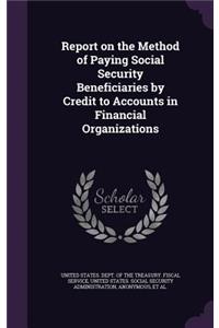 Report on the Method of Paying Social Security Beneficiaries by Credit to Accounts in Financial Organizations