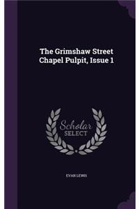 The Grimshaw Street Chapel Pulpit, Issue 1