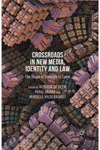 Crossroads in New Media, Identity and Law