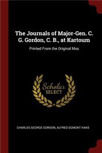 The Journals of Major-Gen. C. G. Gordon, C. B., at Kartoum