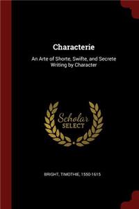 Characterie: An Arte of Shorte, Swifte, and Secrete Writing by Character