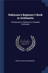 Robinson's Beginner's Book in Arithmetic