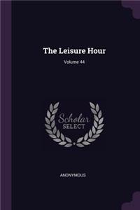 The Leisure Hour; Volume 44