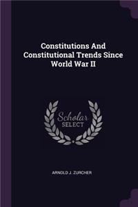 Constitutions and Constitutional Trends Since World War II