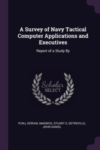 A Survey of Navy Tactical Computer Applications and Executives