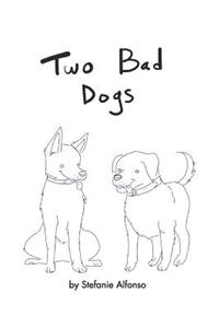 Two Bad Dogs