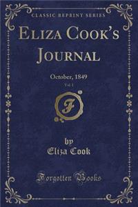 Eliza Cook's Journal, Vol. 1: October, 1849 (Classic Reprint)