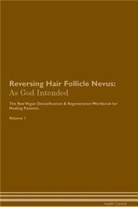 Reversing Hair Follicle Nevus
