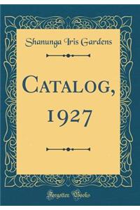 Catalog, 1927 (Classic Reprint)