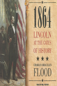 1864: Lincoln at the Gates of History