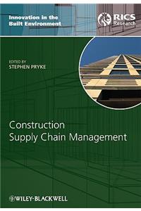Construction Supply Chain Management: Concepts and Case Studies