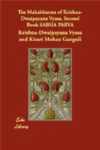 The Mahabharata of Krishna-Dwaipayana Vyasa, Second Book SABHA PARVA