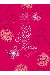 2020 16 Month Weekly Planner: Be Still and Know (Faux Ziparound)
