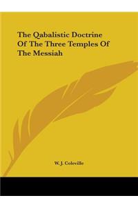 Qabalistic Doctrine Of The Three Temples Of The Messiah