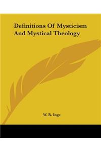 Definitions Of Mysticism And Mystical Theology