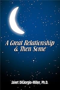 Great Relationship & Then Some