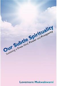 Our Subtle Spirituality