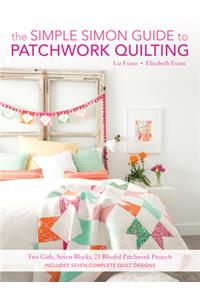 The Simple Simon Guide to Patchwork Quilting