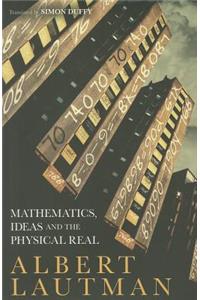 Mathematics, Ideas and the Physical Real