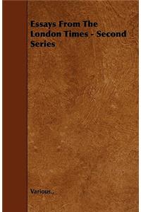 Essays From The London Times - Second Series