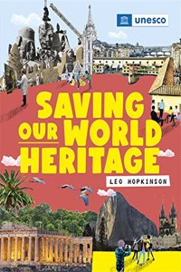 UNESCO SAVING OUR WORLD HERITAGE