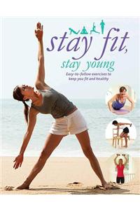 Stay Fit, Stay Young