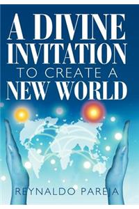 Divine Invitation to Create a New World