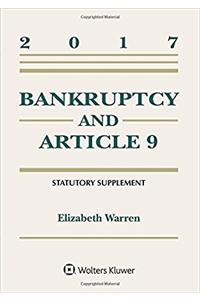 Bankruptcy and Article 9: 2017 Statutory Supplement (Supplements)