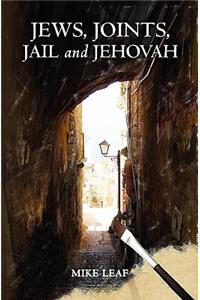 Jews, Joints, Jail and Jehovah