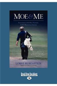 Moe & Me: Encounters with Moe Norman, Golf's Mysterious Genius (Large Print 16pt)