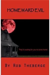 Homeward Evil: They're Waiting for You to Come Home...