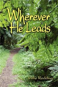 Wherever He Leads