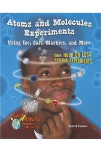 Atoms and Molecules Experiments Using Ice, Salt, Marbles, and More