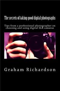 The secrets of taking good digital photographs