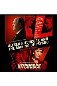 Alfred Hitchcock and the Making of Psycho