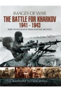 The Battle for Kharkov, 1941-1943