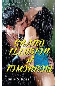 Grand Illusion of Tomorrow