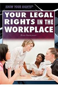 Your Legal Rights in the Workplace